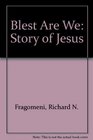 Blest Are We Story of Jesus