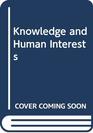 Knowledge and human interests
