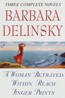 Barbara Delinsky Three Complete Novels A Woman Betrayed / Within Reach / Finger Prints