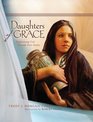Daughters of Grace Experiencing God Through Their Stories