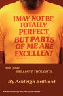 I May Not Be Totally Perfect But Parts of Me Are Excellent