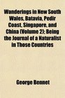 Wanderings in New South Wales Batavia Pedir Coast Singapore and China  Being the Journal of a Naturalist in Those Countries
