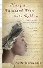 Hang a Thousand Trees with Ribbons : The Story of Phillis Wheatley (Great Episodes)