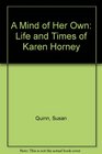 A Mind Of Her Own  The Life Of Karen Horney