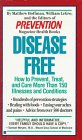 Disease Free How to Prevent Treat and Cure More Than 150 Illnesses and Conditions