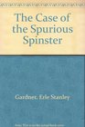 The Case of the Spurious Spinster