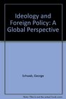 Ideology and Foreign Policy A Global Perspective