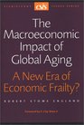 Macroeconomic Impact of Global Aging A New Era of Economic Frailty