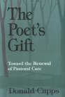 The Poet's Gift Toward the Renewal of Pastoral Care