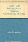 19891990 Pocketbook of Pediatric Antimicrobial Therapy