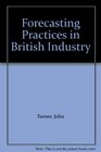 Forecasting Practices in British Industry