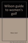 Wilson Guide to Women's Golf