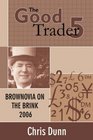 Good Trader V Brownovia on the Brink