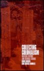 Collecting Colonialism Material Culture and Colonial Change