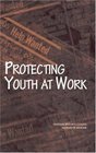 Protecting Youth at Work Health Safety and Development of Working Children and Adolescents in the United States