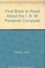 First Book to Read About the I B M Personal Computer