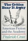 The Critics Bear it Away American Fiction and the Academy