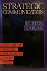 Strategic Communication The Art of Making Your Ideas Their Ideas