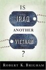 Is Iraq Another Vietnam