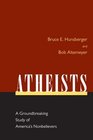 Atheists A Groundbreaking Study of America's Nonbelievers