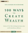 100 Way$ to Create Wealth