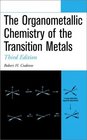The Organometallic Chemistry of the Transition Metals 3rd Edition