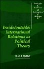 Inside/Outside  International Relations as Political Theory