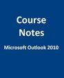 Microsoft Outlook 2010 Web Application CourseNotes