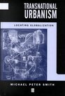 Transnational Urbanism Locating Globalization