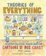 Theories of Everything Selected Collected and HealthInspected Cartoons 19782006