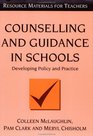 Counseling and Guidance in Schools Developing Policy and Practice