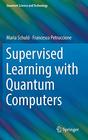 Supervised Learning with Quantum Computers