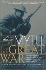 The Myth of the Great War  A New Military History of World War I