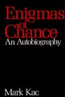 Enigmas of Chance An Autobiography
