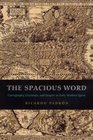 The Spacious Word  Cartography Literature and Empire in Early Modern Spain