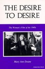 The Desire to Desire The Woman's Film of the 1940's