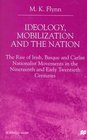 Ideology Mobilization and the Nation  The Rise of Irish Basque and Carlist Nationalist Movements in the Nineteenth and Early Twentieth Centuries