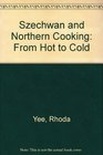 Szechwan and Northern Cooking From Hot to Cold