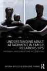 Understanding Adult Attachment in Family Relationships Research Assessment and Intervention