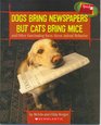 Dogs Bring Newspapers But Cats Bring Mice And Other Fascinating Facts about Animal Behavior
