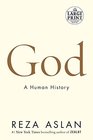God: A Human History (Random House Large Print)