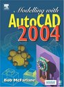Modelling with AutoCAD 2004