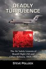 Deadly Turbulence The Air Safety Lessons of Braniff Flight 250 and Other Airliners 19591966