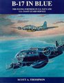 B-17 In Blue: The Flying Fortress in U.S. Navy and U.S. Coast Guard Service