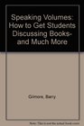 Speaking Volumes How to Get Students Discussing Books and Much More