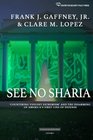 See No Sharia 'Countering Violent Extremism' and the Disarming of America's First Line of Defense