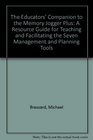 The Educators' Companion to the Memory Jogger Plus A Resource Guide for Teaching and Facilitating the Seven Management and Planning Tools