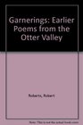 Garnerings Earlier Poems from the Otter Valley