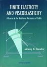 Finite Elasticity and Viscoelasticity A Course in the Nonlinear Mechanics of Solids