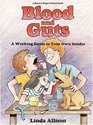 Blood and Guts: A Working Guide to Your Own Insides (Brown Paper School)
